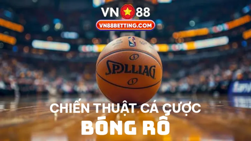 Chiến thuật cá cược bóng rổ VN88