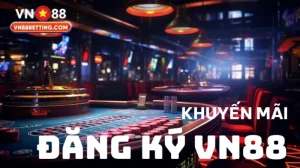 Khuyến mãi đăng ký VN88