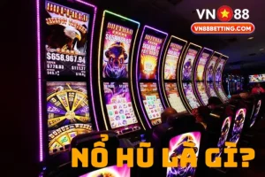 Nổ hũ là gì?