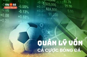 Quản lý vốn cá cược bóng đá VN88
