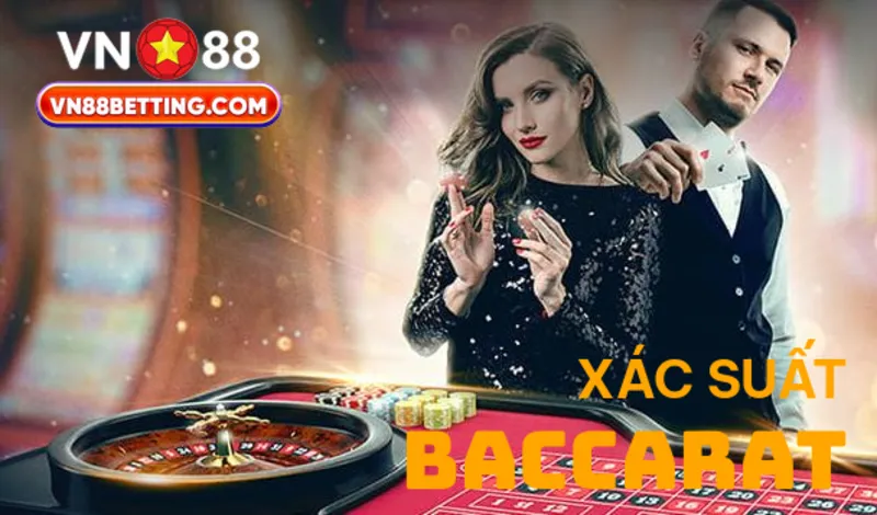 Xác suất Baccarat VN88